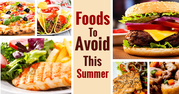 Foods to Avoid in Summer - இப்போது கோடைக்காலம்.